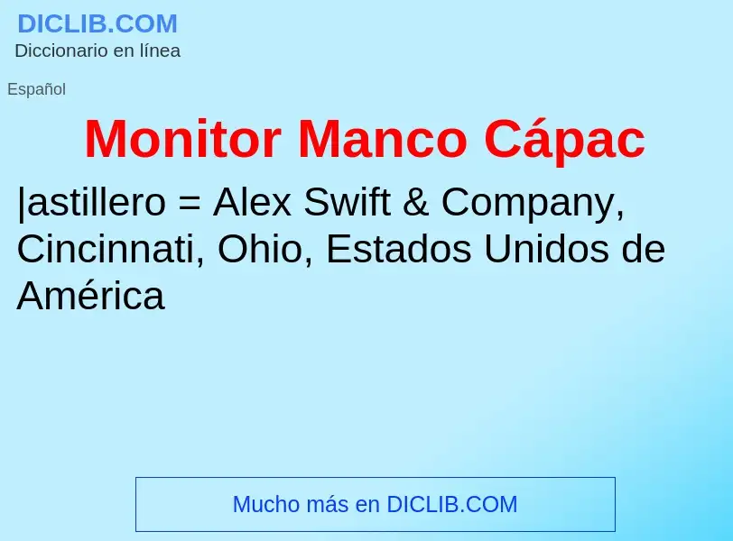 Что такое Monitor Manco Cápac - определение