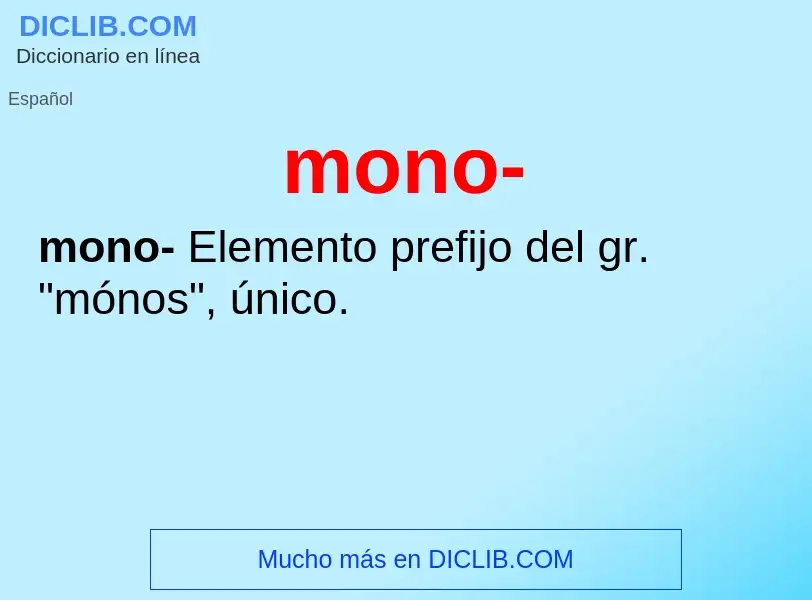 O que é mono- - definição, significado, conceito