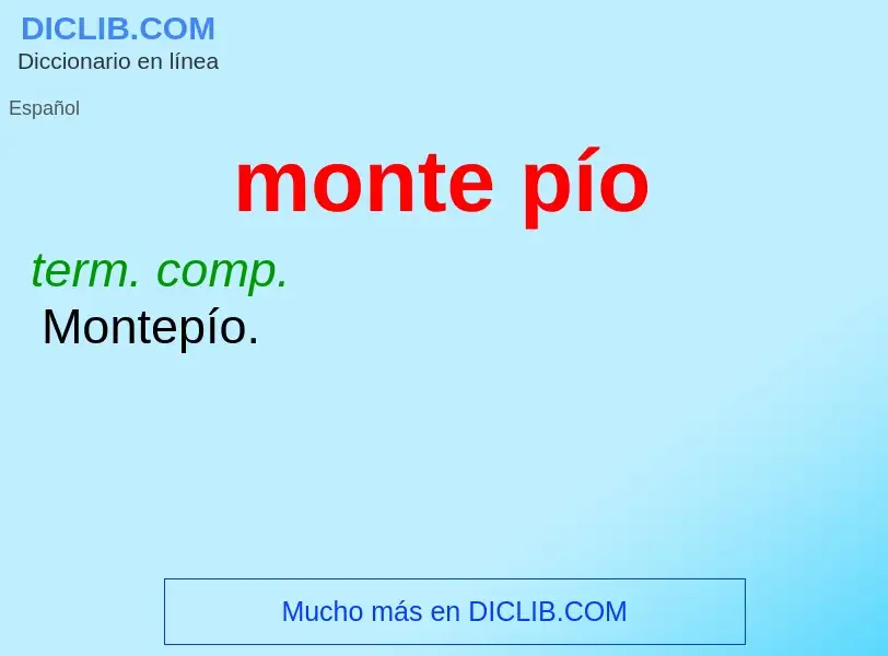 Wat is monte pío - definition