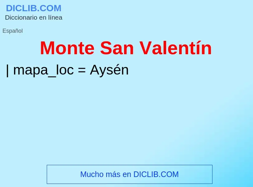 What is Monte San Valentín - meaning and definition