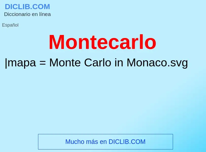 ¿Qué es Montecarlo? - significado y definición