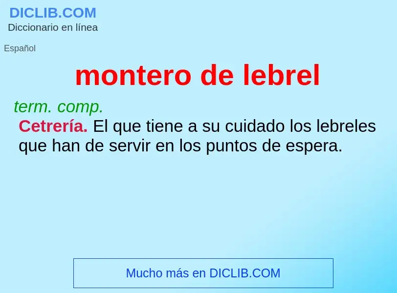 ¿Qué es montero de lebrel? - significado y definición