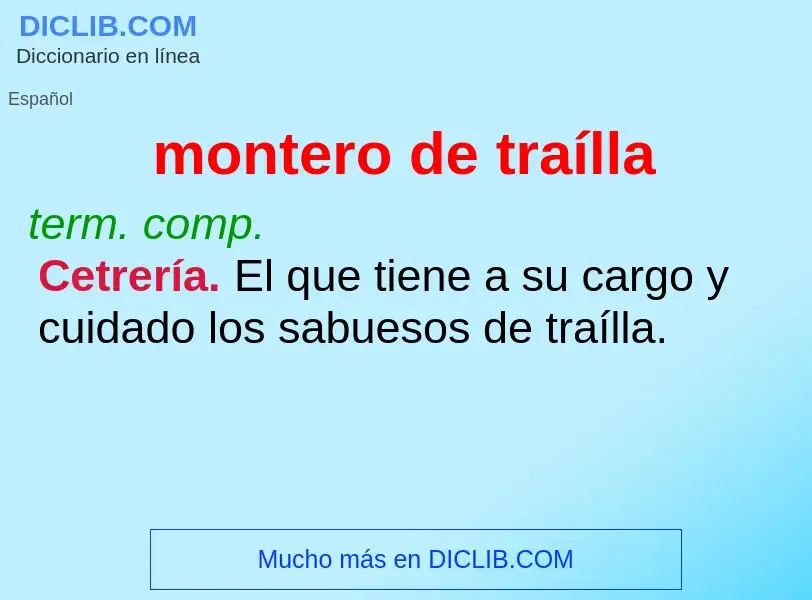 Was ist montero de traílla - Definition