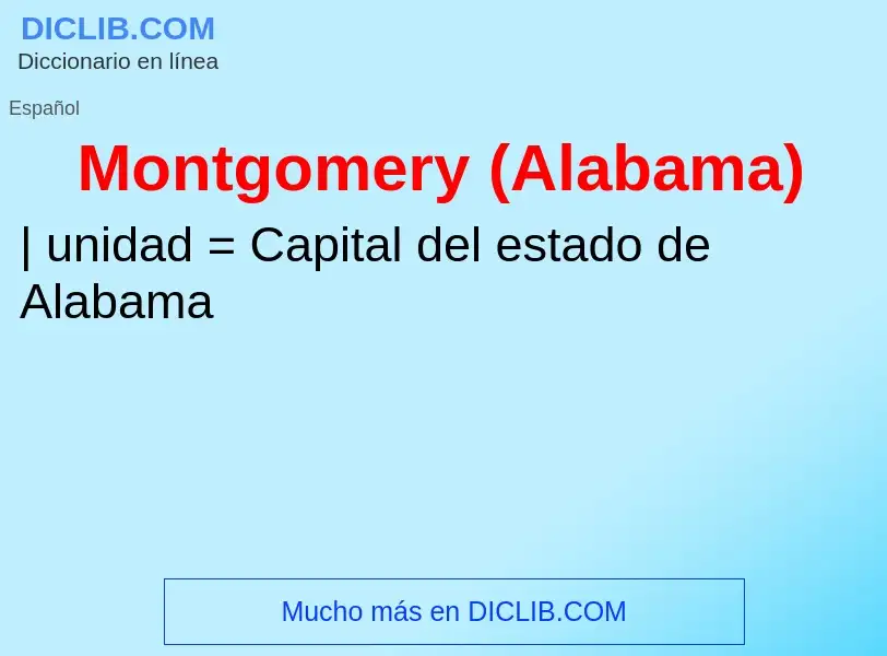 ¿Qué es Montgomery (Alabama)? - significado y definición