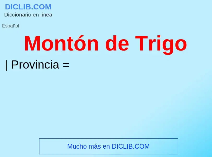 What is Montón de Trigo - meaning and definition