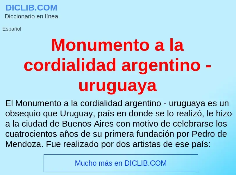 Что такое Monumento a la cordialidad argentino - uruguaya - определение