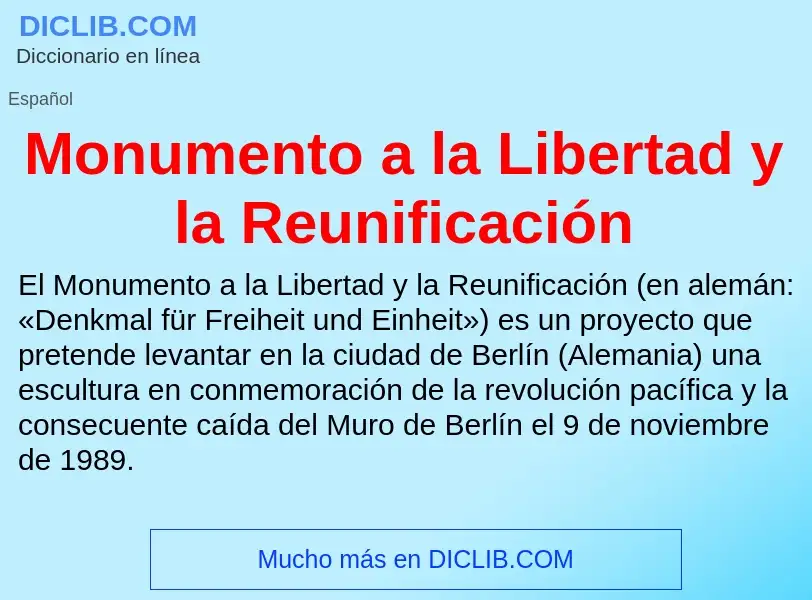 Что такое Monumento a la Libertad y la Reunificación - определение