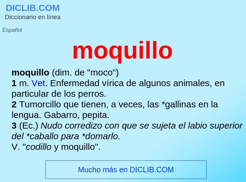 What is moquillo - meaning and definition