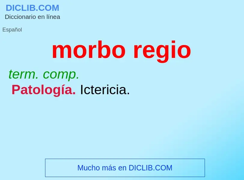 Wat is morbo regio - definition