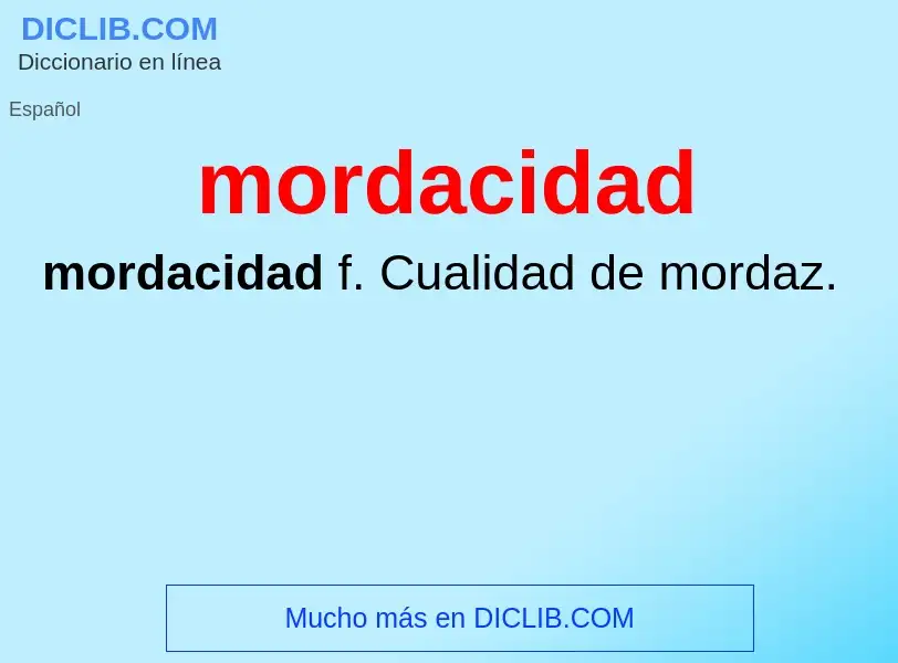 What is mordacidad - meaning and definition