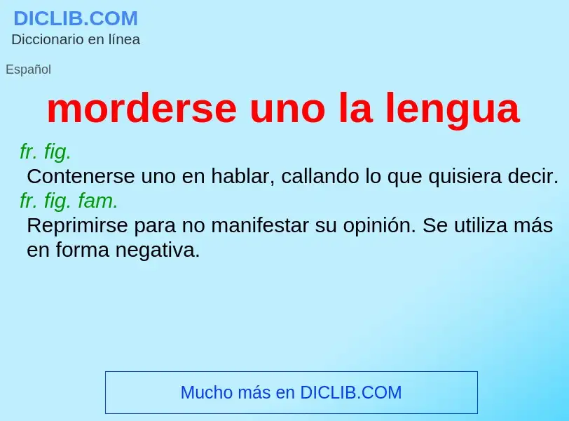 What is morderse uno la lengua - meaning and definition