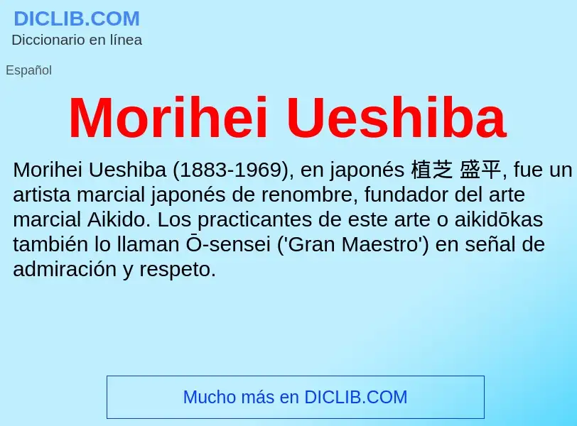 ¿Qué es Morihei Ueshiba? - significado y definición