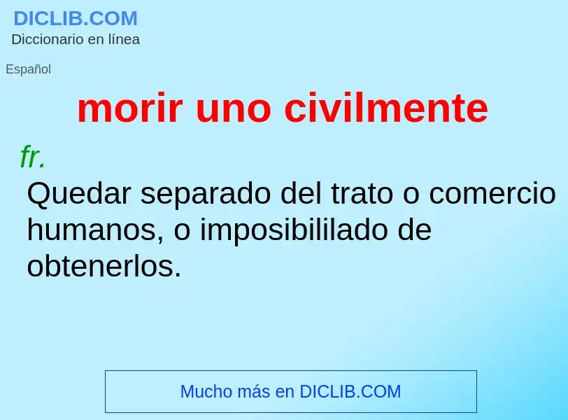 What is morir uno civilmente - meaning and definition