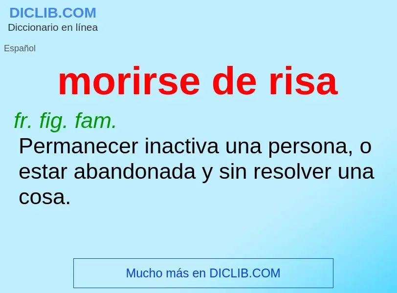 What is morirse de risa - meaning and definition