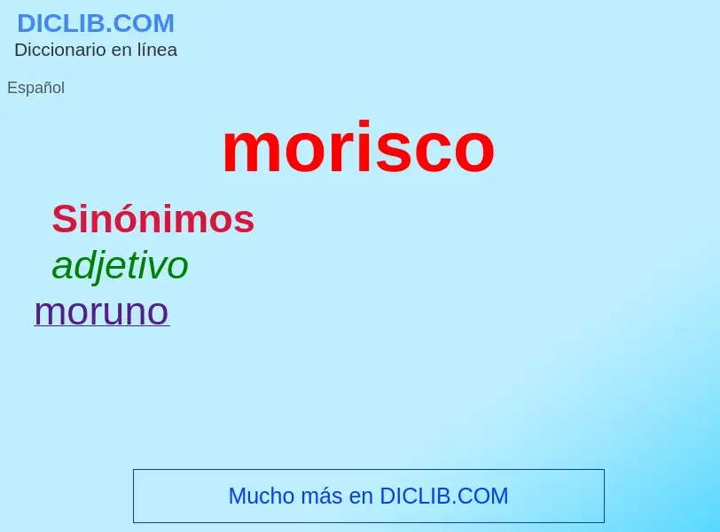 ¿Qué es morisco? - significado y definición