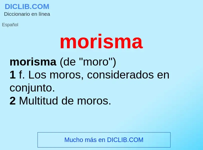 What is morisma - definition