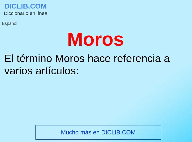 ¿Qué es Moros? - significado y definición