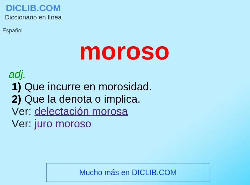 What is moroso - definition