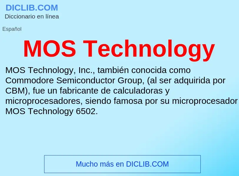 Wat is MOS Technology - definition