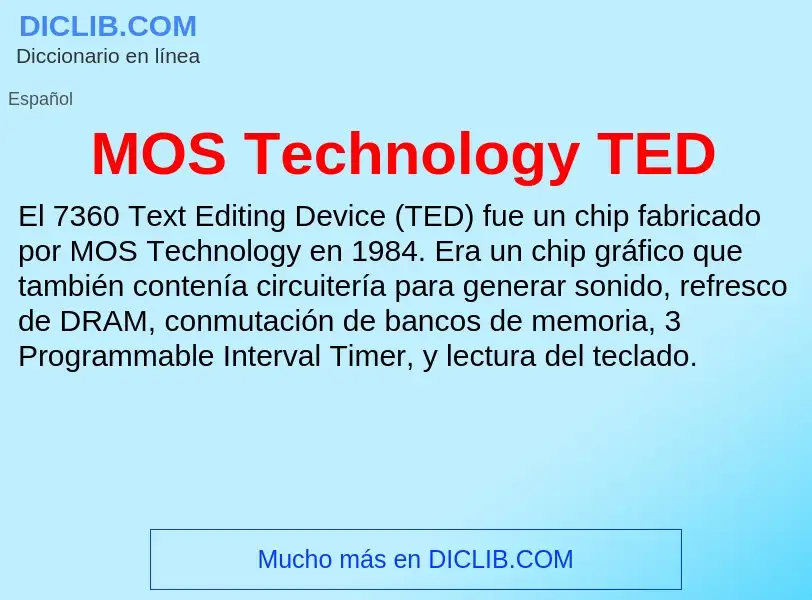 Wat is MOS Technology TED - definition