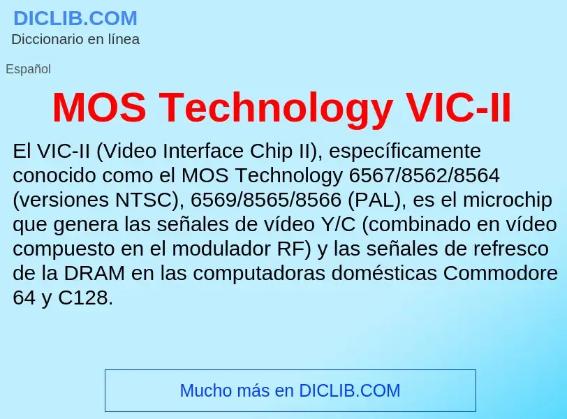 O que é MOS Technology VIC-II - definição, significado, conceito