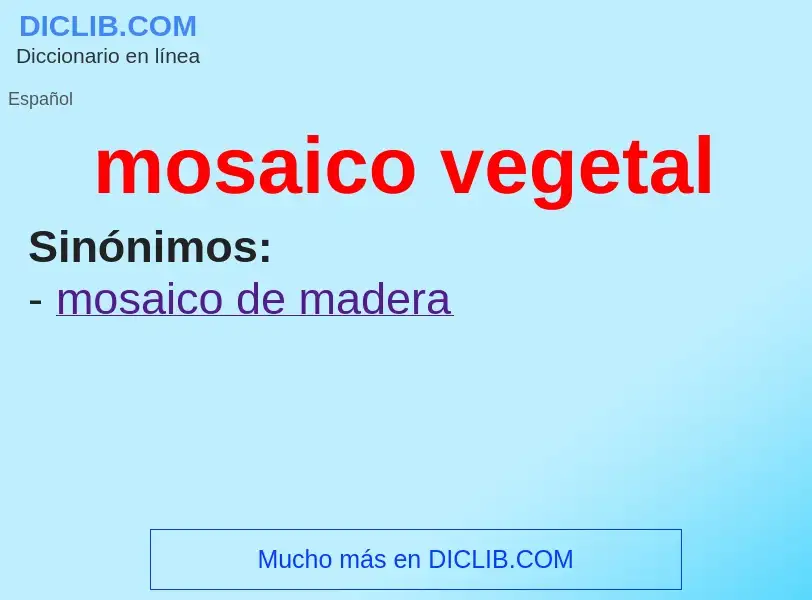 What is mosaico vegetal - meaning and definition