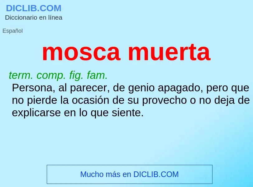 What is mosca muerta - definition