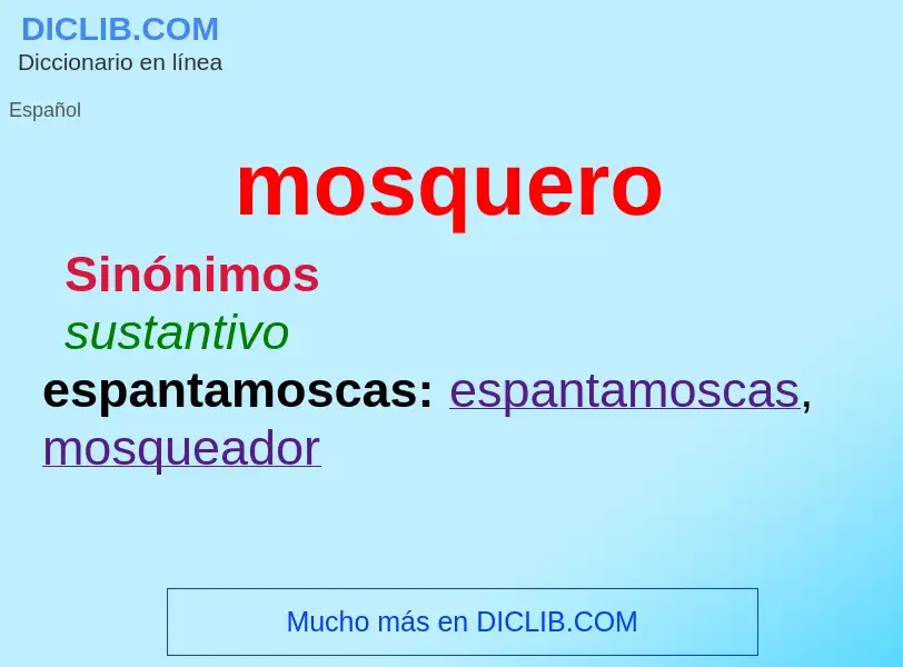 O que é mosquero - definição, significado, conceito