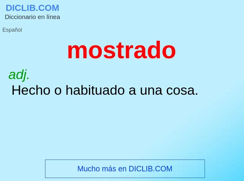 Wat is mostrado - definition