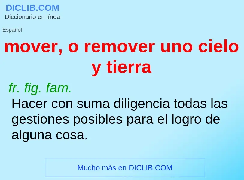 What is mover, o remover uno cielo y tierra - definition