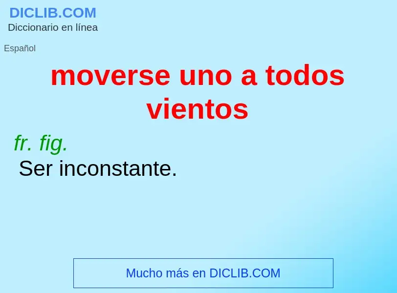 What is moverse uno a todos vientos - definition