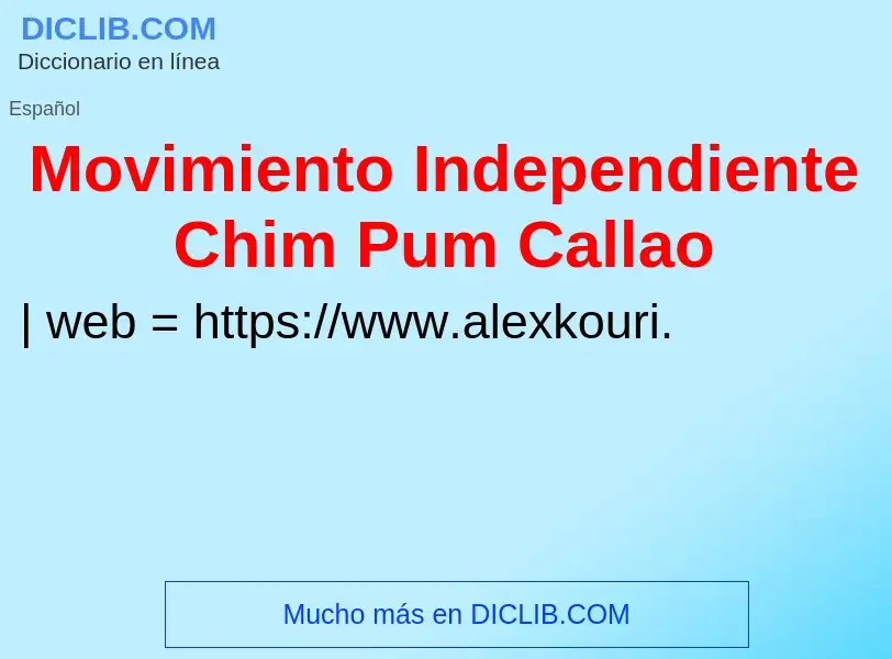 Что такое Movimiento Independiente Chim Pum Callao - определение