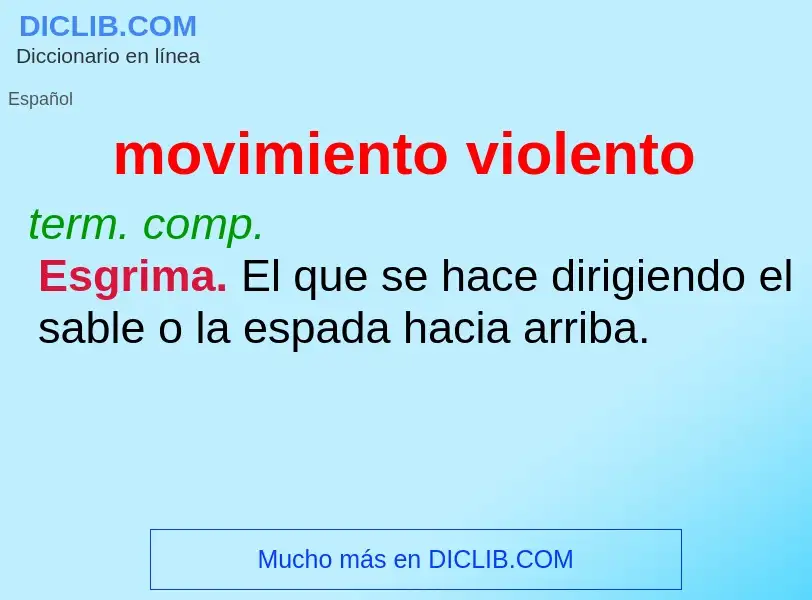 What is movimiento violento - meaning and definition