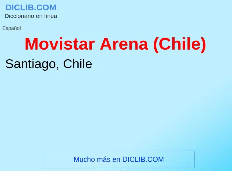 Was ist Movistar Arena (Chile) - Definition