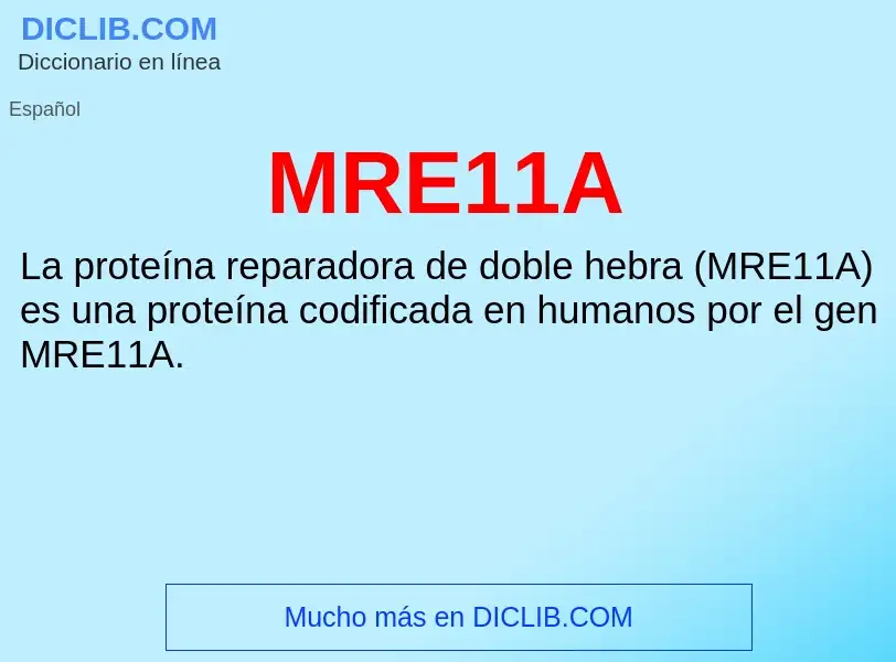 O que é MRE11A - definição, significado, conceito