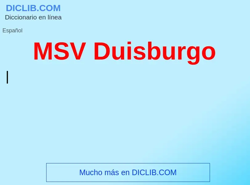 ¿Qué es MSV Duisburgo? - significado y definición