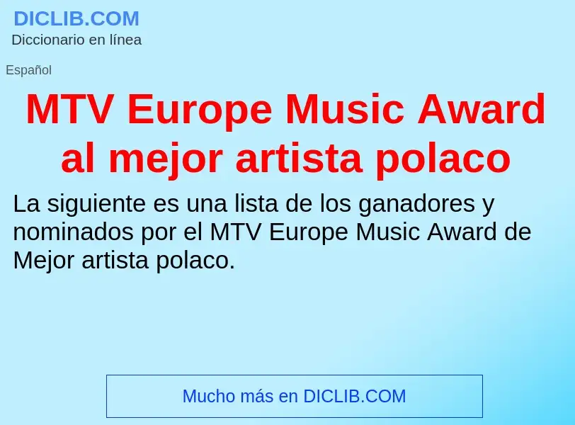 Wat is MTV Europe Music Award al mejor artista polaco - definition