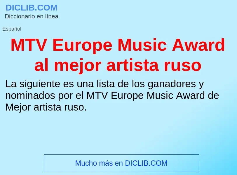 Wat is MTV Europe Music Award al mejor artista ruso - definition