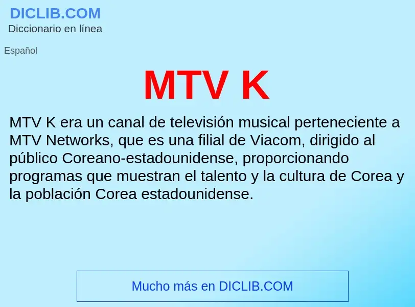 Wat is MTV K - definition