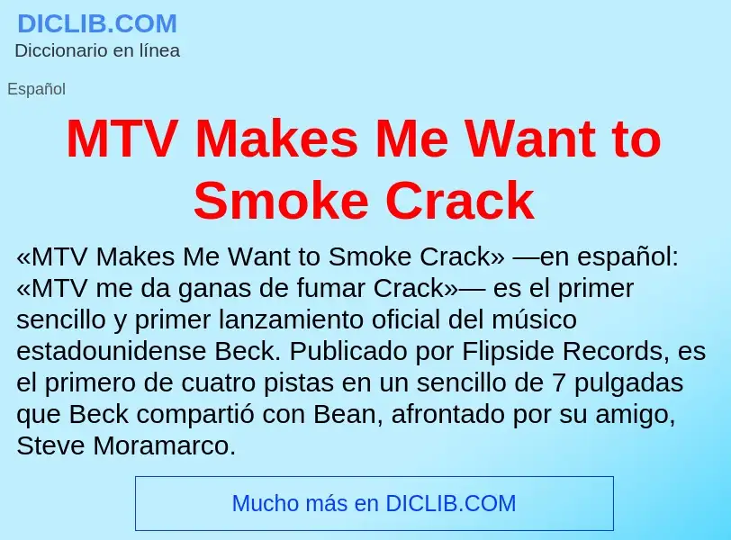 Wat is MTV Makes Me Want to Smoke Crack - definition