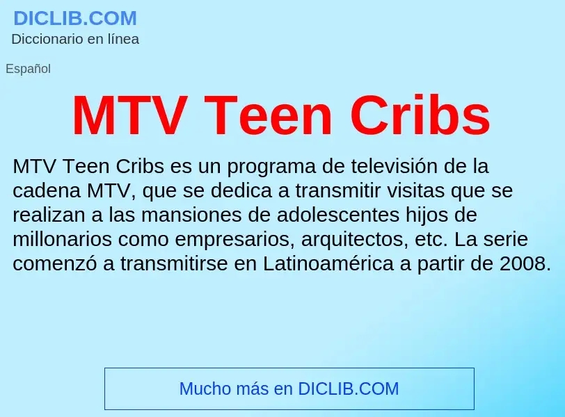 Wat is MTV Teen Cribs - definition