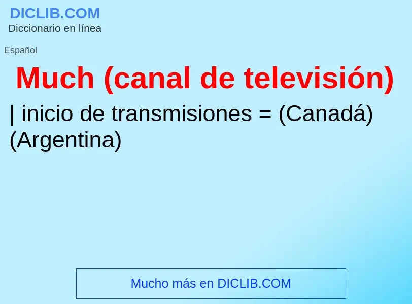 Что такое Much (canal de televisión) - определение