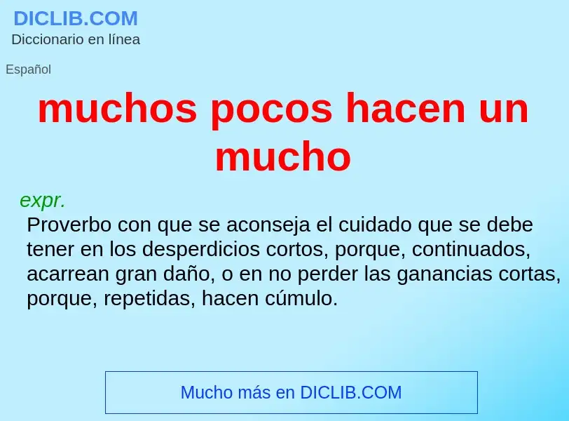 O que é muchos pocos hacen un mucho - definição, significado, conceito