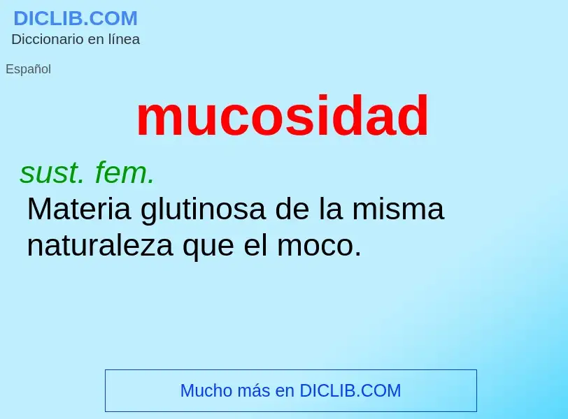 Was ist mucosidad - Definition