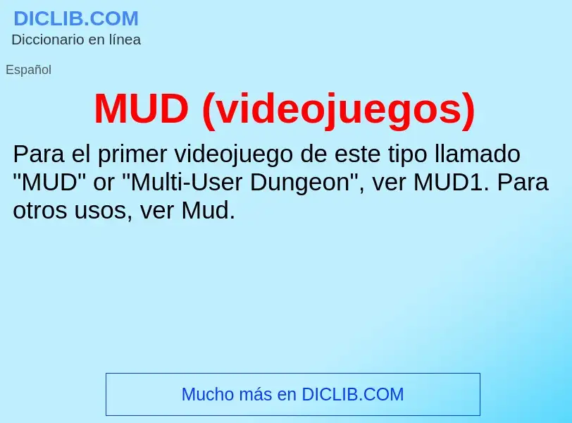 Wat is MUD (videojuegos) - definition