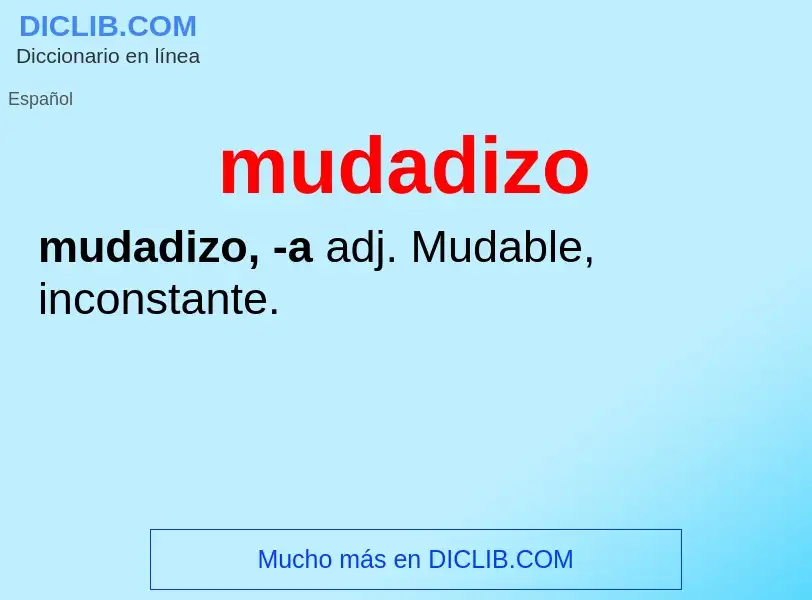 O que é mudadizo - definição, significado, conceito