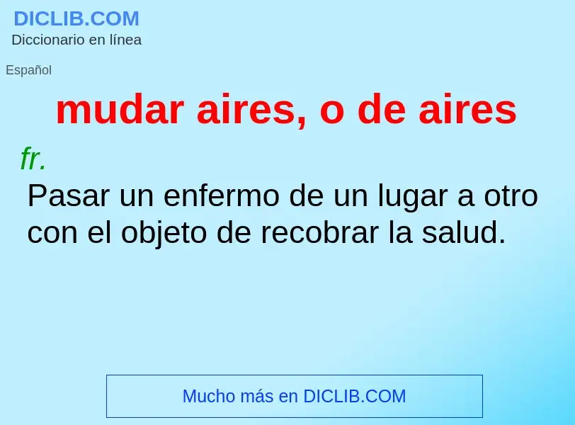 Che cos'è mudar aires, o de aires - definizione