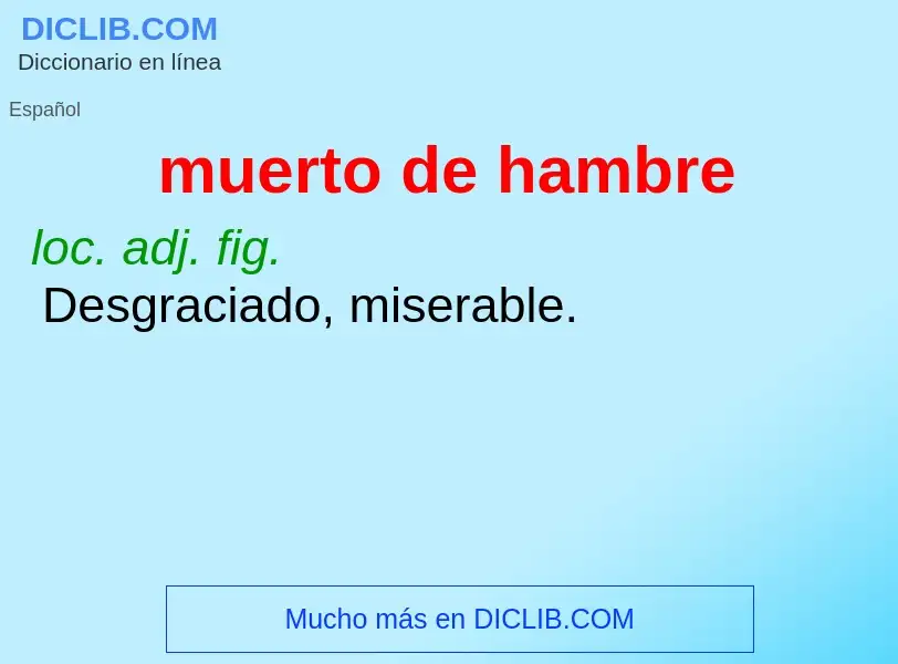 ¿Qué es muerto de hambre? - significado y definición