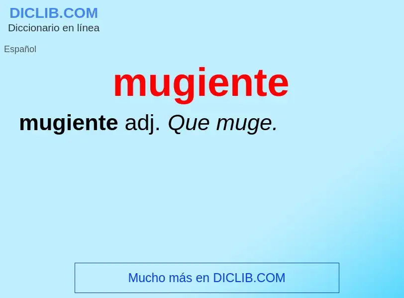 What is mugiente - definition