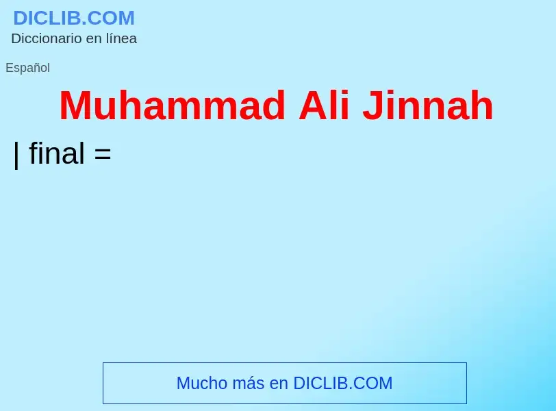 ¿Qué es Muhammad Ali Jinnah? - significado y definición